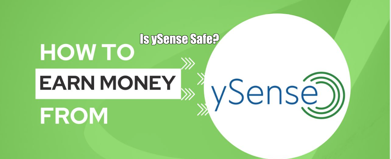 Is Ysense Safe to Use?