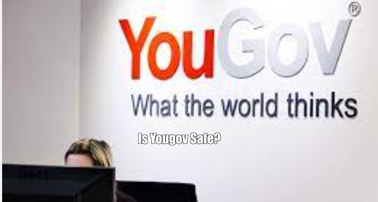 Is Yougov Safe? Find Out Here