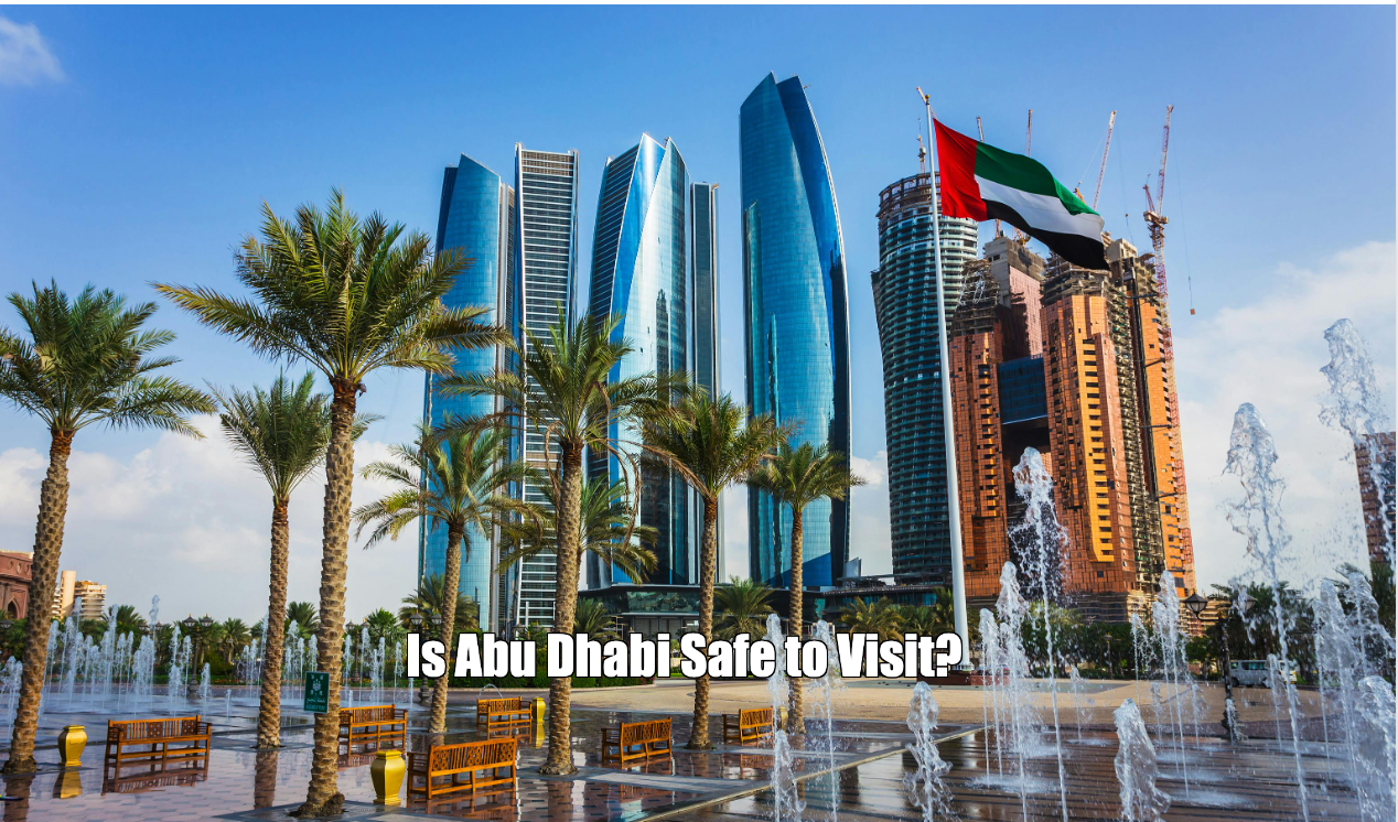 Is Abu Dhabi Safe to Visit?